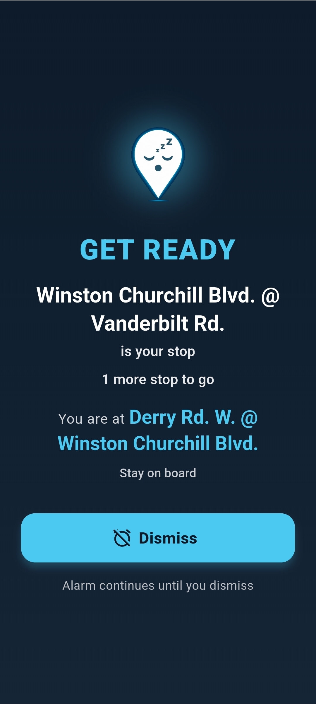 GET READY full-screen wake alert with stop name and dismiss button.